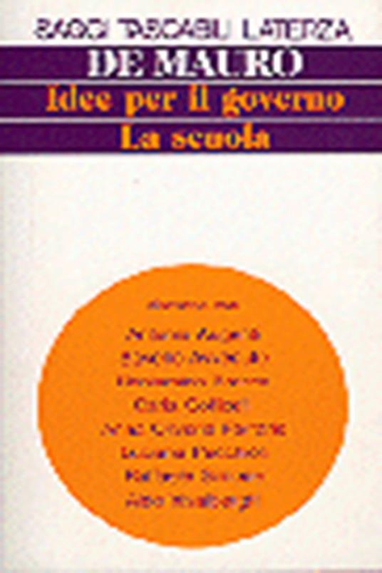 Idee per il governo. La scuola - Tullio De Mauro - copertina