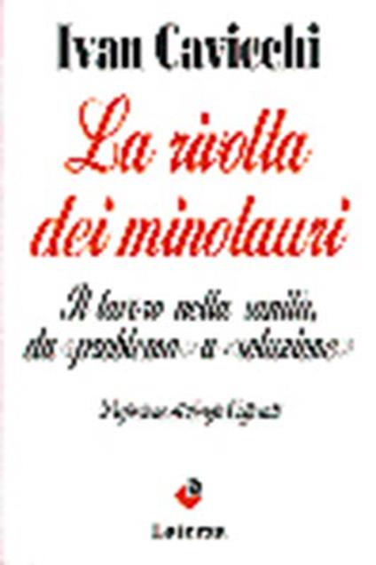 La rivolta dei minotauri. Il lavoro della sanità da «Problema» a «Soluzione» - Ivan Cavicchi - copertina