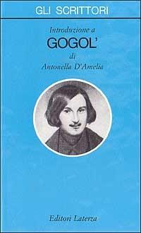 Introduzione a Gogol' - Antonella D'Amelia - copertina