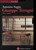 Giuseppe Terragni. Vita e opere