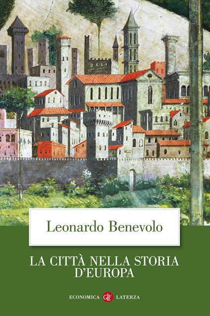 La città nella storia d'Europa. Ediz. illustrata - Leonardo Benevolo - copertina