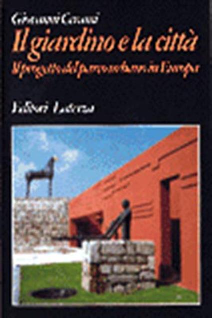 Il giardino e la città. Il progetto del parco urbano in Europa - Giovanni Cerami - copertina