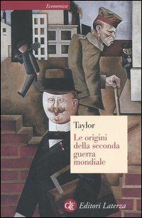 Le origini della seconda guerra mondiale - Alan J. Taylor - copertina