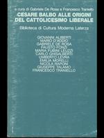 Cesare Balbo alle origini del cattolicesimo liberale