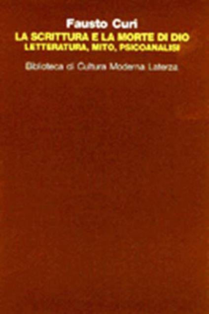 La scrittura e la morte di Dio. Letteratura, mito e psicoanalisi - Fausto Curi - copertina