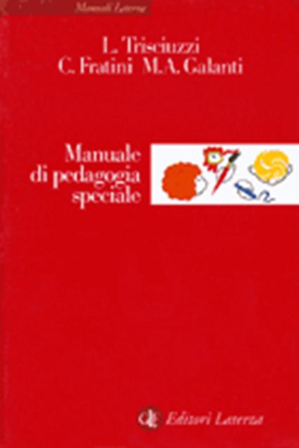 Manuale di pedagogia speciale - Leonardo Trisciuzzi,Carlo Fratini,Maria Antonella Galanti - copertina