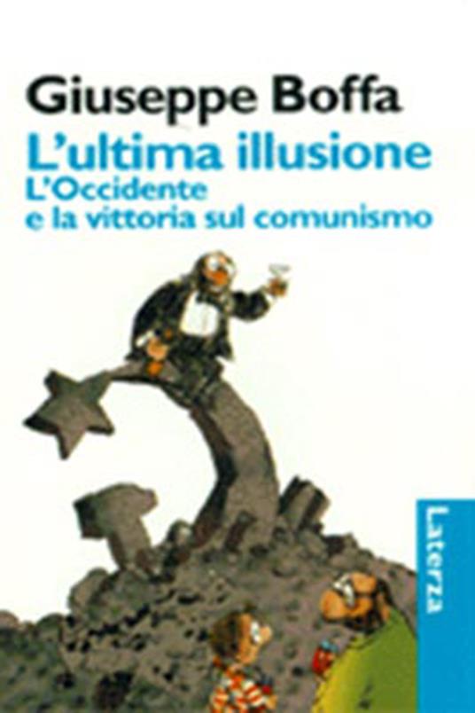 L' ultima illusione. L'Occidente e la vittoria sul comunismo - Giuseppe Boffa - copertina