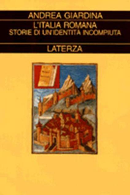 L' Italia romana. Storie di un'identità incompiuta - Andrea Giardina - copertina