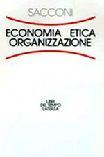 Economia, etica, organizzazione. Il contratto sociale dell'impresa