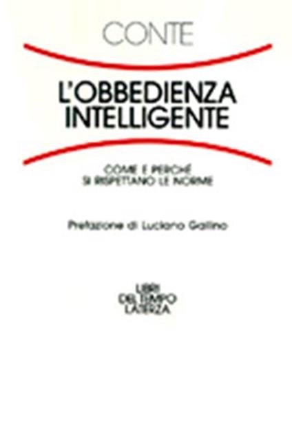 L' obbedienza intelligente. Come e perché si rispettano le norme - Rosaria Conte - copertina