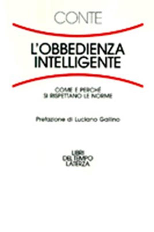 L' obbedienza intelligente. Come e perché si rispettano le norme - Rosaria Conte - copertina