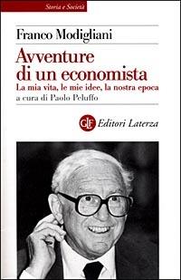 Le avventure di un economista. La mia vita, le mie idee, la nostra epoca - Franco Modigliani - copertina
