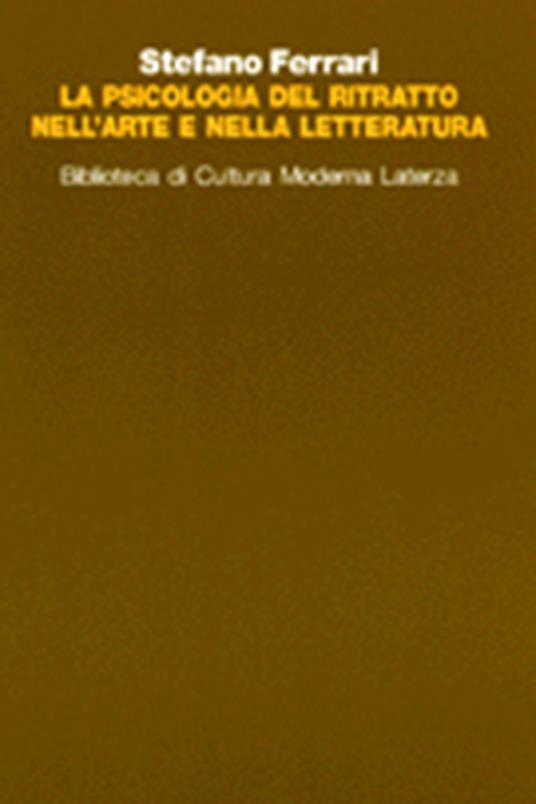 La psicologia del ritratto nell'arte e nella letteratura - Stefano Ferrari - copertina