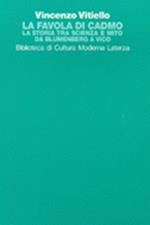 La favola di Cadmo. La storia tra scienza e mito da Blumenberg a Vico
