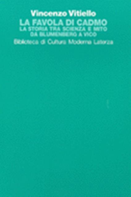 La favola di Cadmo. La storia tra scienza e mito da Blumenberg a Vico - Vincenzo Vitiello - copertina
