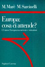 Europa: cosa ci attende? L'unione europea tra mercato e istituzioni