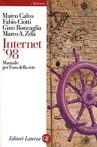Internet '98. Manuale per l'uso della rete - Marco Calvo,Fabio Ciotti,Gino Roncaglia - copertina