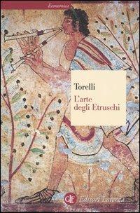 L' arte degli etruschi. Ediz. illustrata - Mario Torelli - copertina