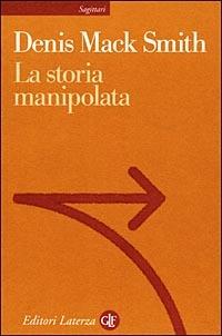 La storia manipolata - Denis Mack Smith - copertina