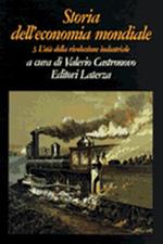 Storia dell'economia mondiale. Vol. 3: L'Età della rivoluzione industriale.