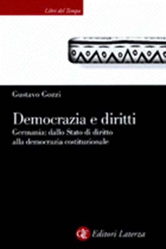 Democrazia e diritti. Germania: dallo Stato di diritto alla democrazia costituzionale - Gustavo Gozzi - copertina