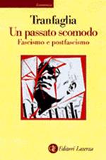 Un passato scomodo. Fascismo e postfascismo