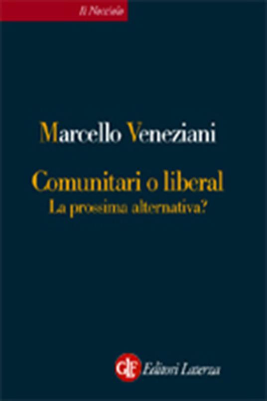  Comunitari o liberal. La nuova alternativa -  Marcello Veneziani - copertina