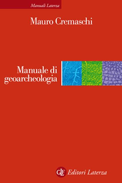 Manuale di geoarcheologia - Mauro Cremaschi - copertina