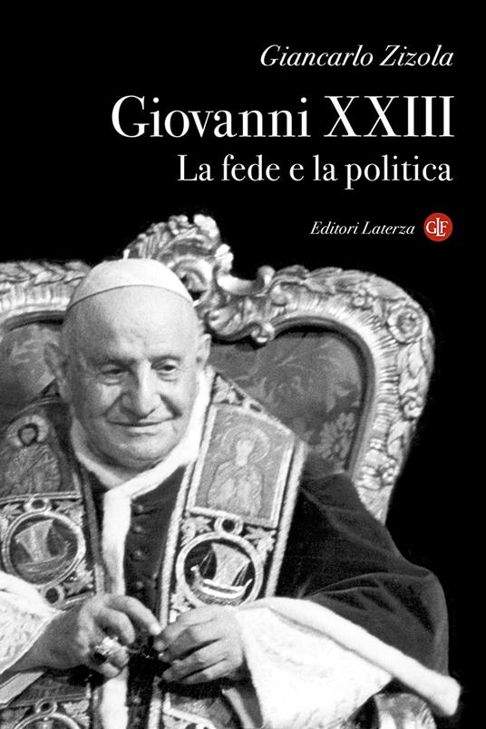 Giovanni XXIII. La fede e la politica - Giancarlo Zizola - copertina