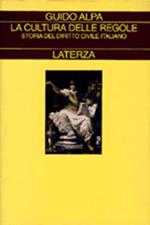 La cultura delle regole. Storia del diritto civile italiano