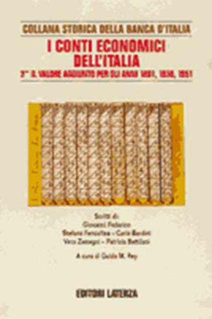 I conti economici dell'Italia. Vol. 3: Il valore aggiunto per gli anni 1891, 1938, 1951. - copertina