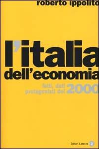 L' Italia dell'economia. Fatti, dati, protagonisti del 2000 - Roberto Ippolito - copertina