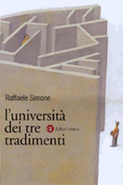 L' università dei tre tradimenti. Un dossier ancora aperto - Raffaele Simone - copertina