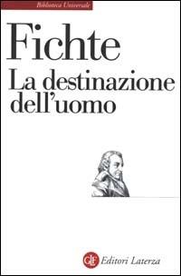 La destinazione dell'uomo - J. Gottlieb Fichte - copertina