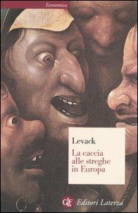 La caccia alle streghe in Europa agli inizi dell'età moderna - Brian P. Levack - copertina