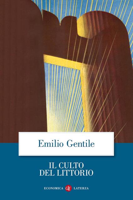 Il culto del littorio. La sacralizzazione della politica nell'Italia fascista - Emilio Gentile - copertina