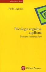 Psicologia cognitiva applicata. Pensare e comunicare