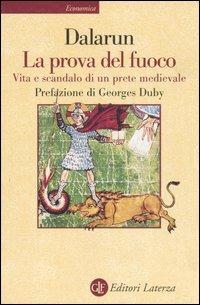 La prova del fuoco. Vita e scandalo di un prete medievale - Jacques Dalarun - copertina