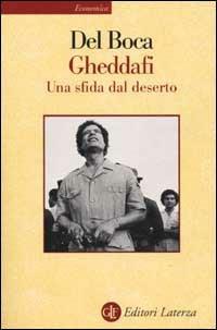 Gheddafi. Una sfida dal deserto - Angelo Del Boca - copertina