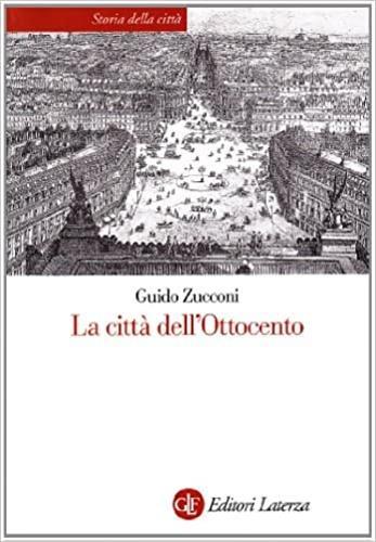 La città dell'Ottocento - Guido Zucconi - 3