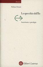 Lo specchio dell'io. Autoritratto e psicologia