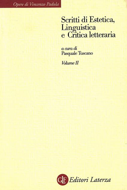 Scritti di estetica, linguistica e critica letteraria. Vol. 2: Critica letteraria e linguistica. - Vincenzo Padula - copertina