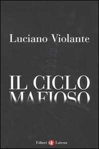 Il ciclo mafioso - Luciano Violante - copertina