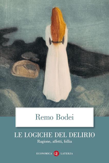 Le logiche del delirio. Ragione, affetti, follia - Remo Bodei - copertina