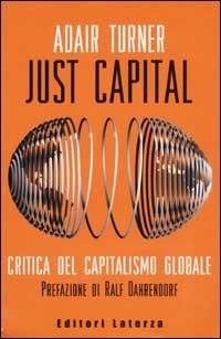 Just Capital. Critica del capitalismo globale - Adair Turner - 2
