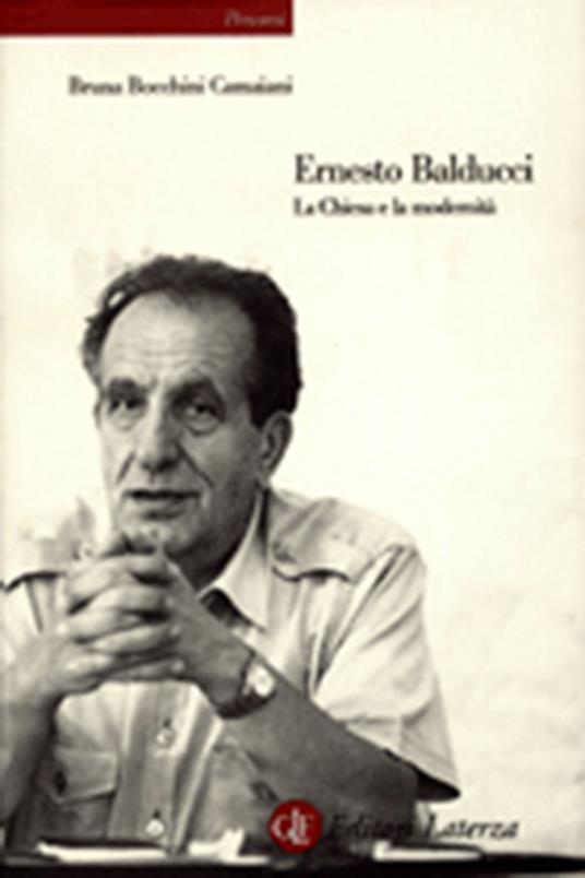 Ernesto Balducci. La Chiesa e la modernità - Bruna Bocchini Camaiani - copertina