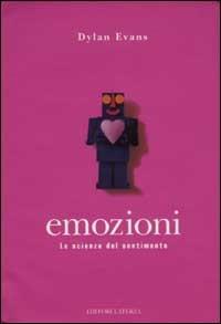 Emozioni. La scienza del sentimento - Dylan Evans - 3