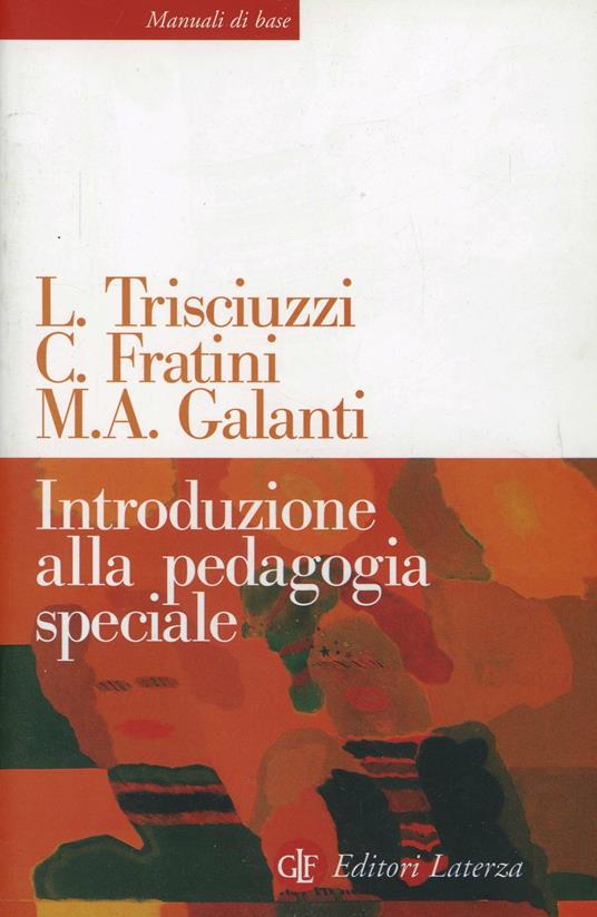 Introduzione alla pedagogia speciale - Leonardo Trisciuzzi,Carlo Fratini,Maria Antonella Galanti - copertina