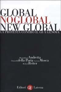 Global, noglobal, new global. La protesta contro il G8 a Genova - Massimiliano Andretta,Donatella Della Porta,Lorenzo Mosca - copertina