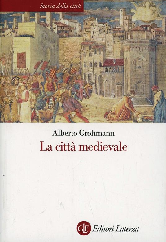 La città medievale - Alberto Grohmann - copertina